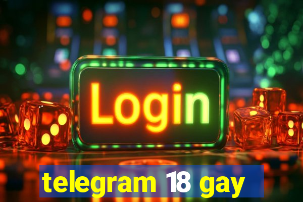 telegram 18 gay